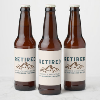 Retired Under New Management Funny Beer Bottle Label