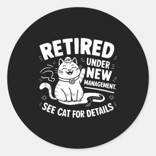 Retired Under New Management - Funny Cat Retiremen