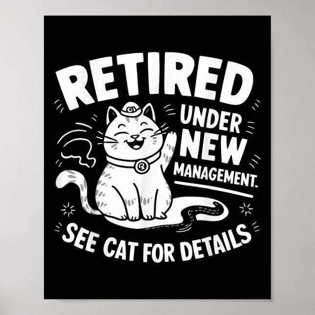 Retired Under New Management - Funny Cat Retiremen Poster (Front)