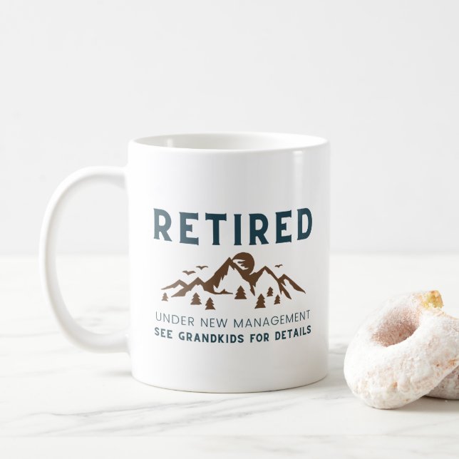 Retired Under New Management Funny Coffee Mug (With Donut)
