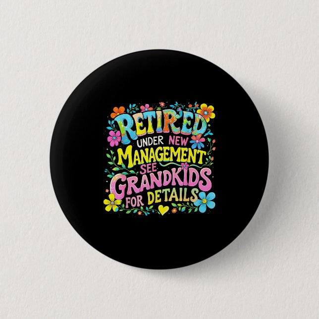 Retired Under New Management Funny Grandkids Gift  Button (Front)