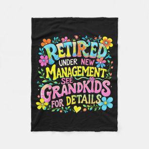 Retired Under New Management Funny Grandkids Gift Fleece Blanket