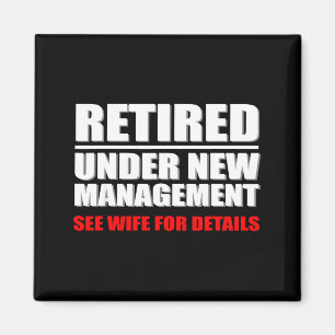Retired, Under New Management, Funny Retirement Gi Magnet