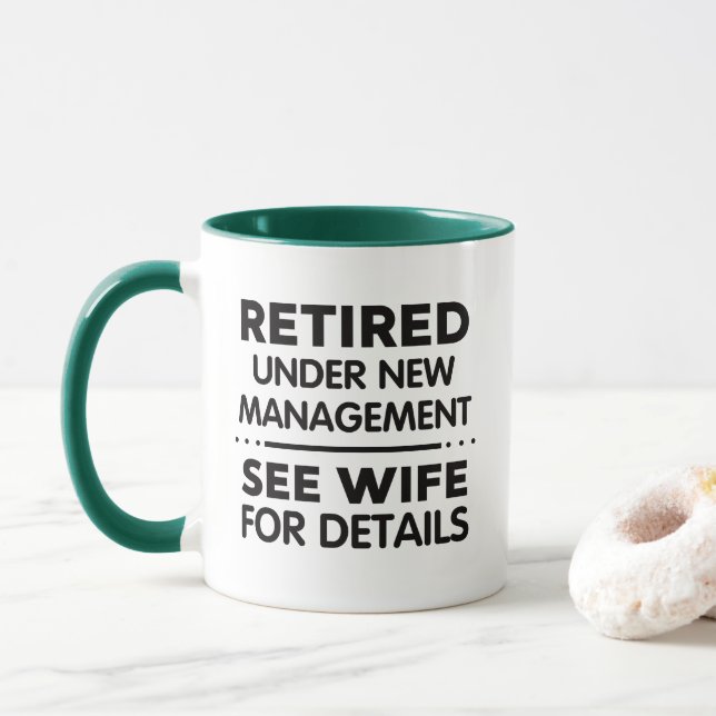 Retired Under New Management Funny Retirement Mug (With Donut)