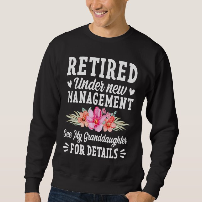 Retired under new Management Granddaughter Gigi Mi Sweatshirt (Front)