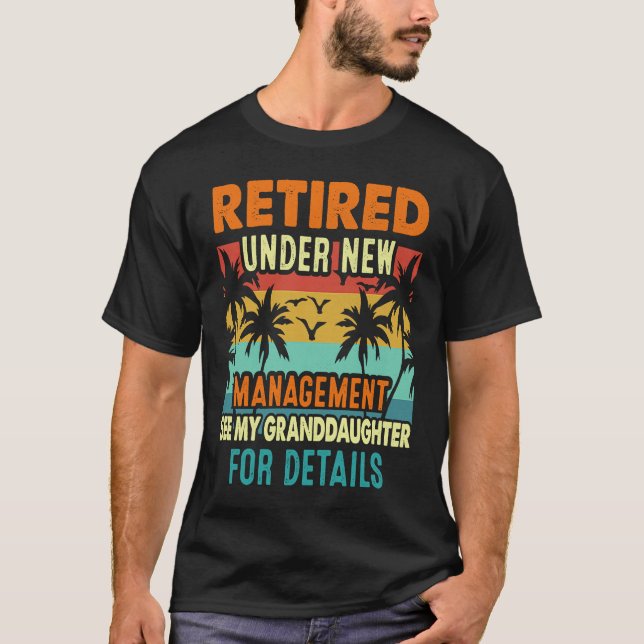Retired Under New Management Granddaughter Gigi Mi T-Shirt (Front)
