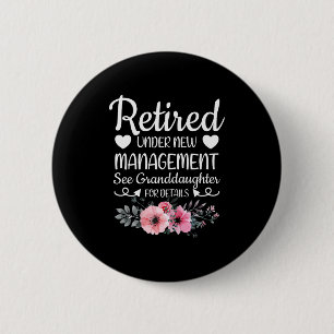 Retired Under New Management Granddaughter Grandma Button