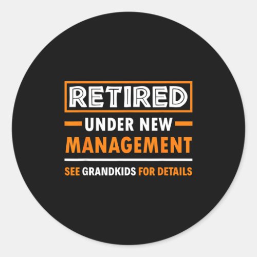 Retired Under New Management Grandkids Funny Retir