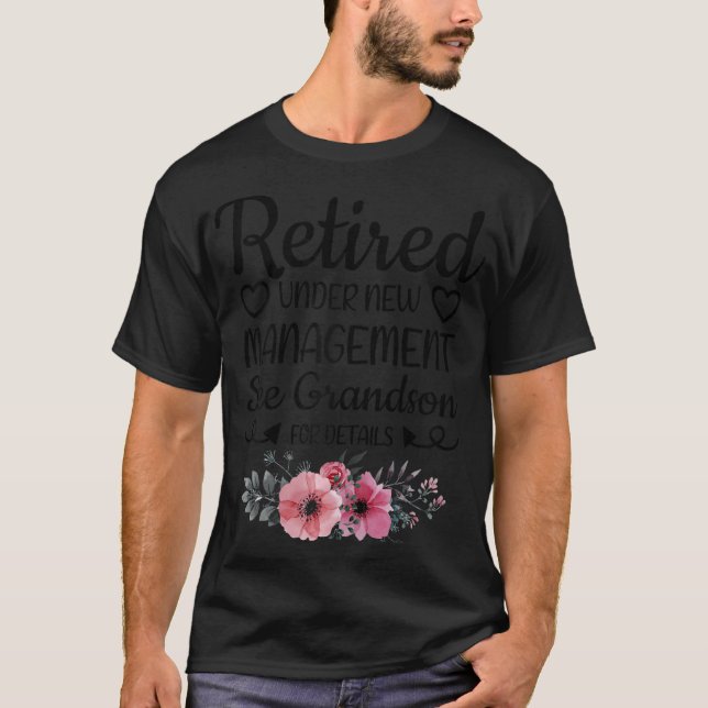 Retired Under New Management Grandson Funny Grandm T-Shirt (Front)