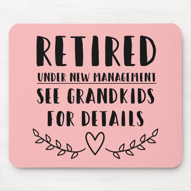 Retired Under New Management Mouse Pad (Front)