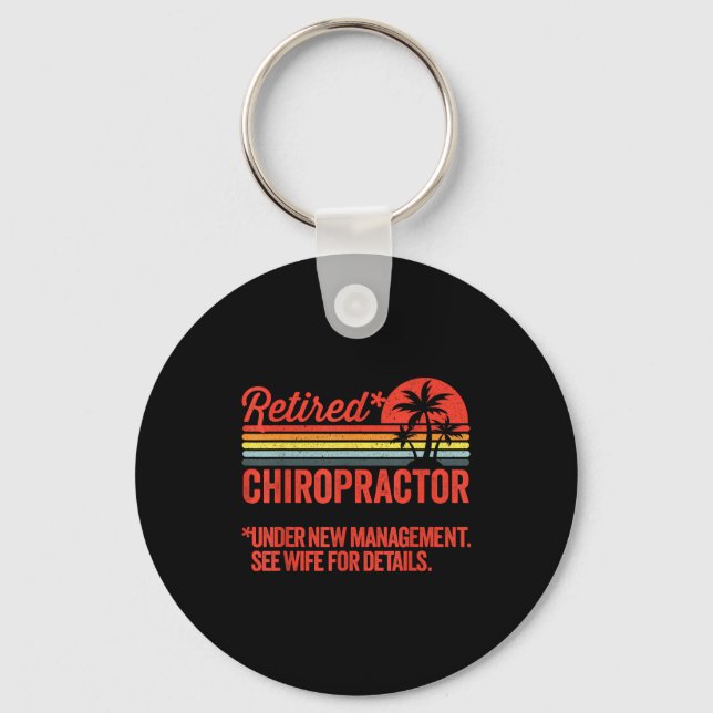 Retired Under New Management Retirement Gift Chiro Keychain (Front)