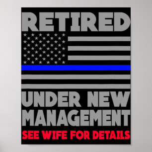 Retired Under New Management Retirement Thin Blue  Poster