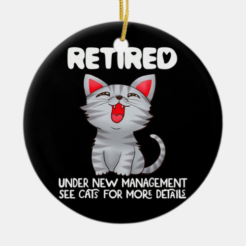 Retired Under New Management See Cats For Details Ceramic Ornament