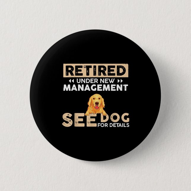 Retired Under New Management See Dog For Details  Button (Front)