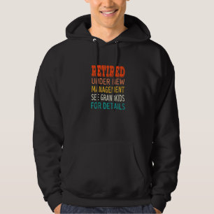 Retired Under New Management See Grandkids For Det Hoodie