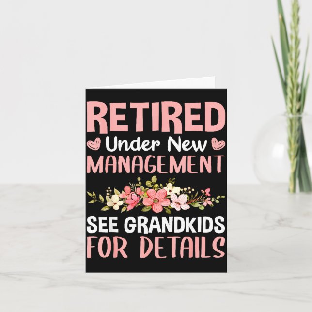 Retired Under New Management See Grandkids Funny R Card (Front)