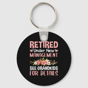 Retired Under New Management See Grandkids Funny R Keychain