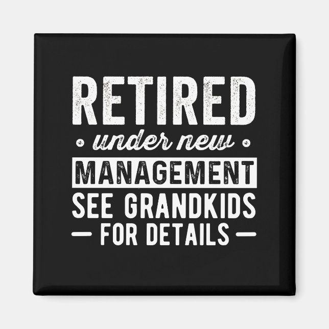 Retired Under New Management see Grandkids Magnet (Front)