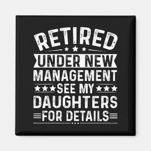 Retired Under New Management, See My Daughters For Magnet