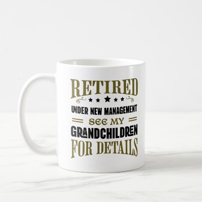 Retired Under New Management See My Grandchildren Coffee Mug (Left)