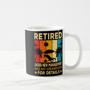 Retired Under New Management See My Grandson Farew Coffee Mug