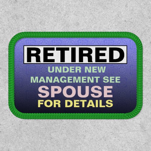 Retired Under New Management See Spouse Fun Patch