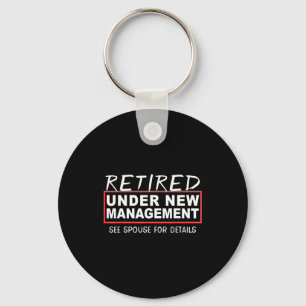 Retired Under New Management See Suse Funny Retire Keychain