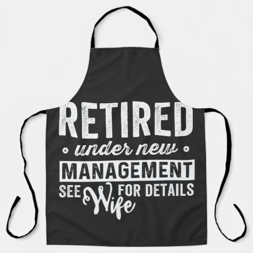 retired under new management see wife for details apron