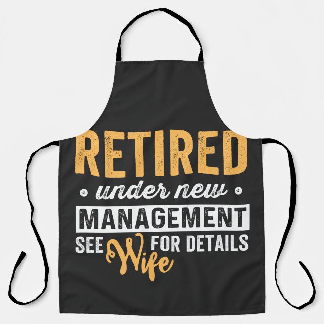 retired under new management see wife for details. apron (Front)