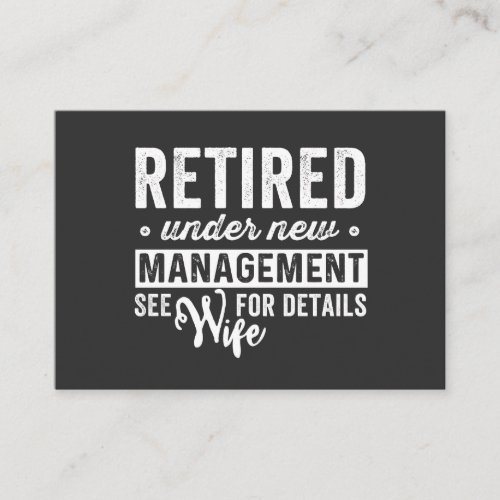 retired under new management see wife for details business card