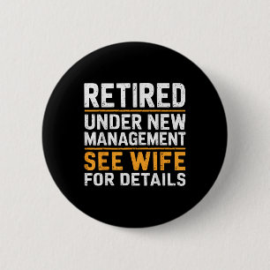 Retired Under New Management See Wife For Details Button