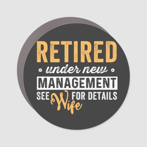 retired under new management see wife for details car magnet