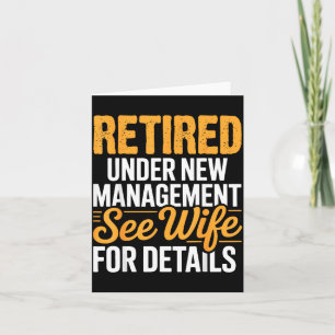 Retired Under New Management See Wife For Details Card