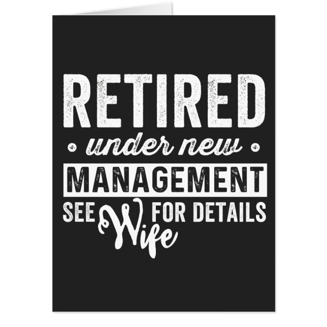 retired under new management see wife for details. card (Front)