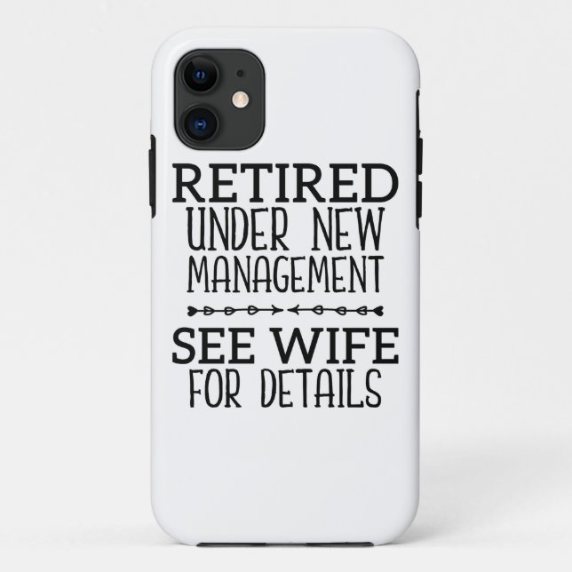 Retired Under New Management See Wife For Details Case-Mate iPhone Case (Back)