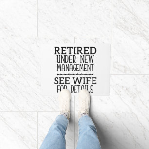 Retired Under New Management See Wife For Details Doormat