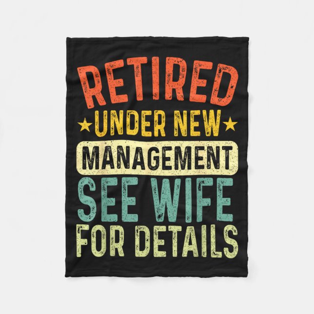 Retired Under New Management See Wife For Details  Fleece Blanket (Front)