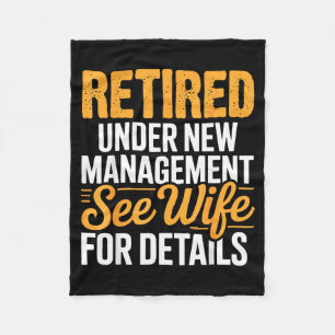 Retired Under New Management See Wife For Details Fleece Blanket