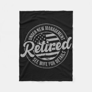 Retired Under New Management See Wife For Details Fleece Blanket