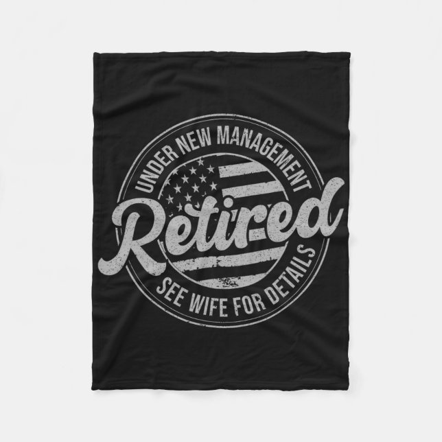 Retired Under New Management See Wife For Details  Fleece Blanket (Front)