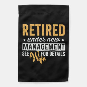 retired under new management see wife for details. garden flag