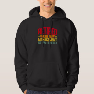Retired Under New Management See Wife For Details Hoodie