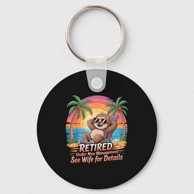 Retired Under New Management See Wife For Details  Keychain (Front)