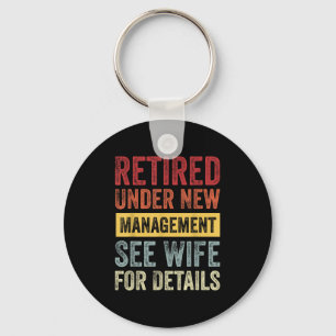 Retired Under New Management See Wife For Details  Keychain