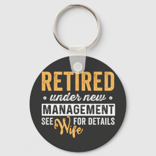 retired under new management see wife for details. keychain
