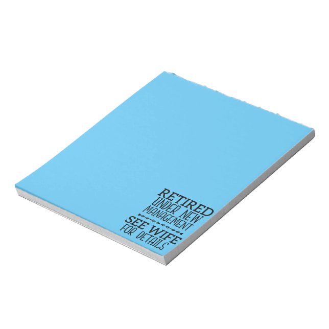 Retired Under New Management See Wife For Details Notepad (Rotated)