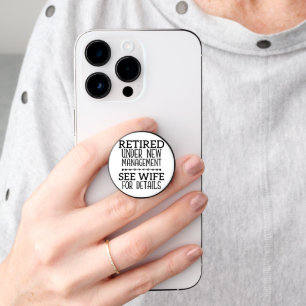 Retired Under New Management See Wife For Details PopSocket