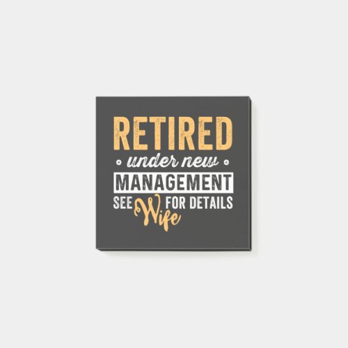 retired under new management see wife for details post_it notes