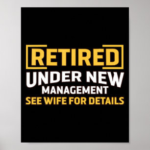 Retired Under New Management See Wife For Details Poster