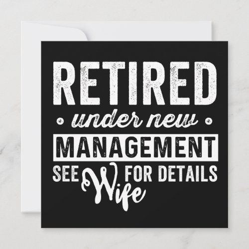retired under new management see wife for details save the date